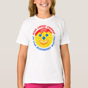 "Pour Cheery Cheerup On Your Bluesberry Wawful!" T-Shirt