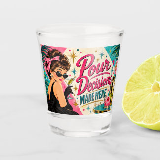 Pour Decisions Made Here Retro 1950s Cocktail Shot Glass