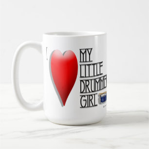Pour It Loud (I LOVE MY LITTLE DRUMMER GIRL) Coffee Mug