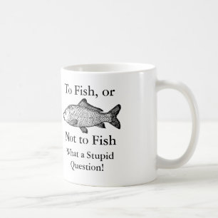 Pour pêcher ou ne pas pêcher quelle tasse stupide