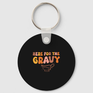 Pour Some Gravy On Me Happy Turkey Day Thanksgivin Keychain