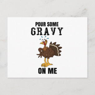 Pour Some Gravy On me Turkey Funny Thanksgiving Holiday Postcard
