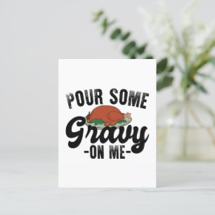 Pour Some Gravy On Me Turkey Thanksgiving Dinner Holiday Postcard