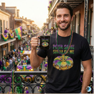 Pour Some Sugar On Me   Funny Mardi Gras King Cake T-Shirt
