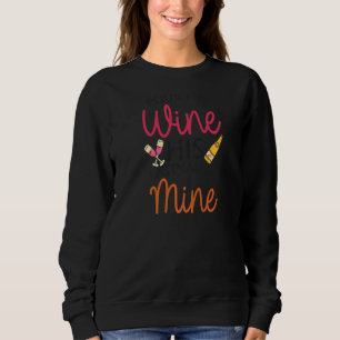 Pour Wine Lastname Is Mine Bachelorette Party Prem Sweatshirt