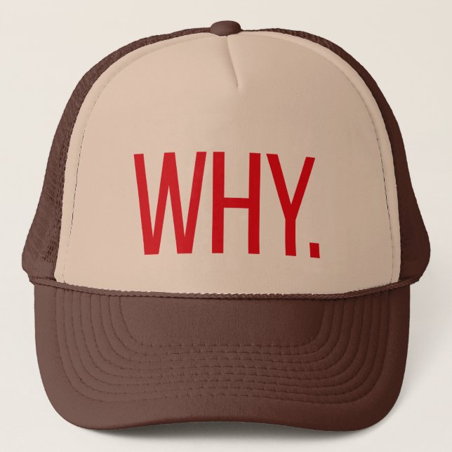 POURQUOI. casquette de camionneur de slogan (Devant)