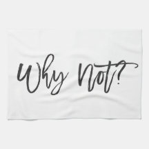 Pourquoi pas ? Serviette de cuisine de motivation