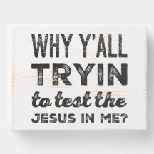 Pourquoi Tu Essaies De Tester Jésus En Moi