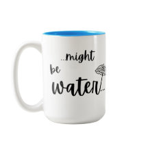 « …pourrait être de l'eau… » Mug de Croisière Drôl