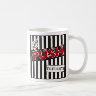 POUSSEZ-Jusqu'-le-Hurtz tasse de café