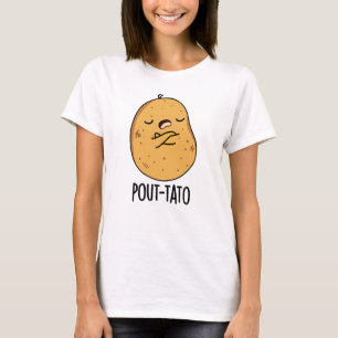 Pout-tato Funny Potato Pun  T-Shirt