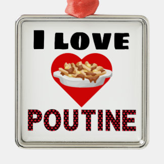 Poutine Gifts for everyone! I love poutine Metal Ornament