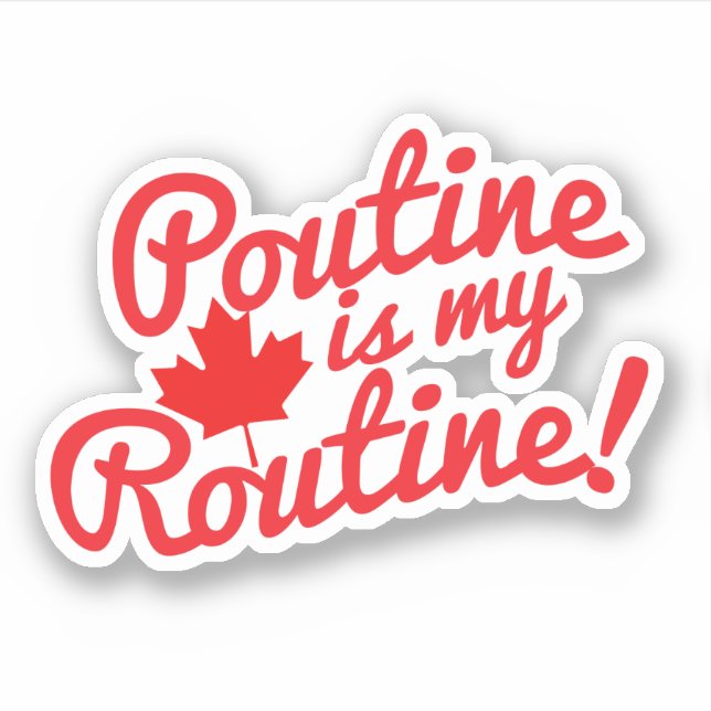 Poutine is my Routine Canadian Motto (Front)