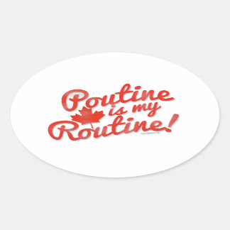 Poutine is my Routine Slogan Oval Sticker