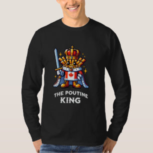 Poutine King Funny Canada Fries Canadian Food T-Shirt