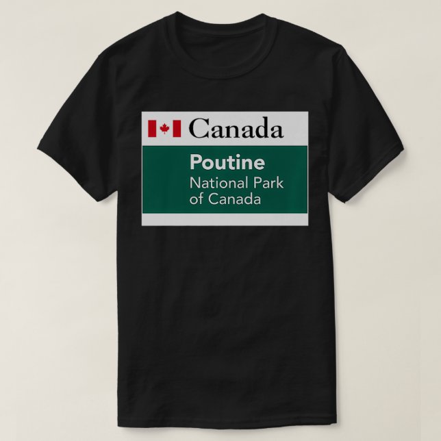 Poutine National Park Canada Quebec Fries Cheese C T-Shirt (Design Front)