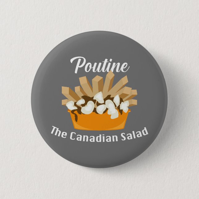 Poutine, The Canadian Salad - Round Button (Front)