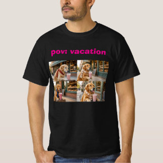pov: vacation  T-Shirt