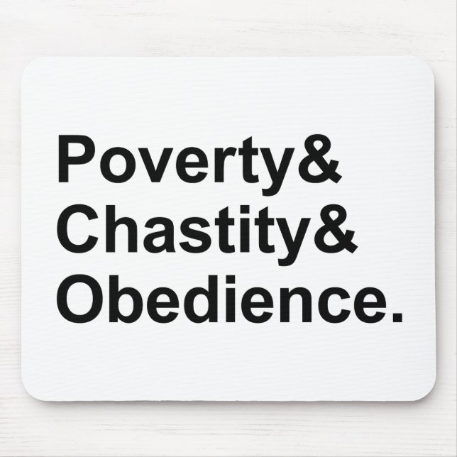 Poverty Chastity Obedience | Monastic Vows Mouse Pad (Front)