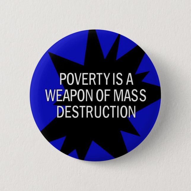 poverty is a wmd 2 inch round button (Front)