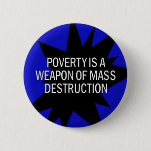 poverty is a wmd 2 inch round button