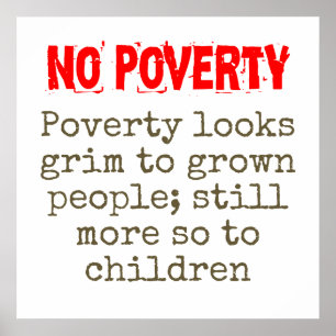 Poverty Looks Grim To Grown People - Poverty Quote Poster