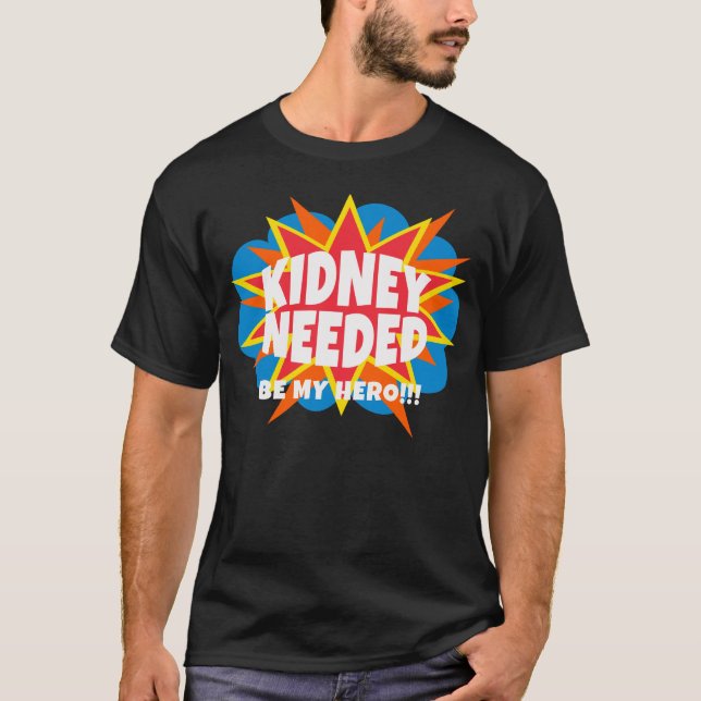 POW! Kidney Needed T-Shirt (Front)