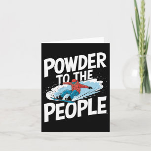 Powder To The People - Snowboarder Snowboarding 2  Card