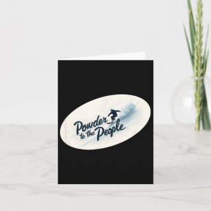 Powder To The People – Snowboarding Minimalistic T Card
