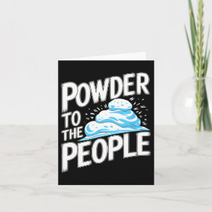 Powder To The People - Winter Sports Ski Snowboard Card