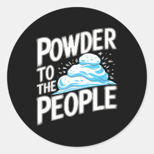 Powder To The People - Winter Sports Ski Snowboard Classic Round Sticker