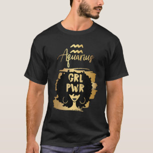 Power Aquarius Girl Zodiac T-Shirt
