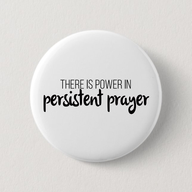Power in Persistent Prayer Gospel Graphics Jesus 2 Inch Round Button (Front)