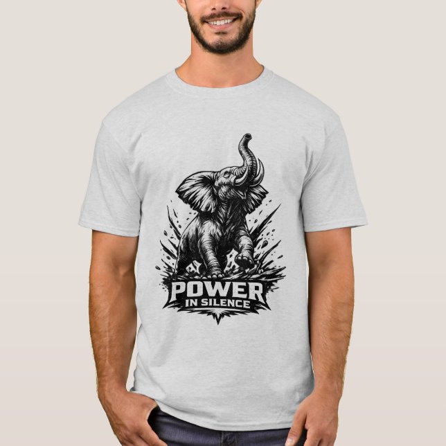 POWER IN SILENCE" Elephant Bold Strength & Wisdom  T-Shirt (Front)