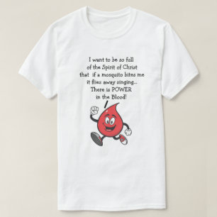 Power In The Blood Funny Christian T-Shirt