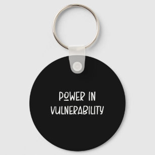 Power In Vulnerability, Mental Health Awareness, P Keychain
