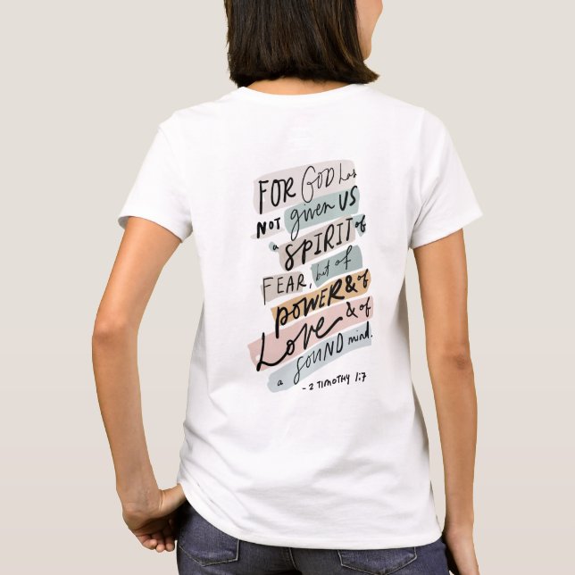 Power, Love and Self-discipline - 2 Timothy 1:7 T-Shirt (Back)