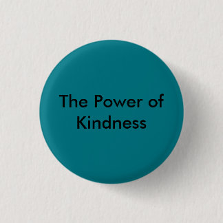 Power Of Kindness Button