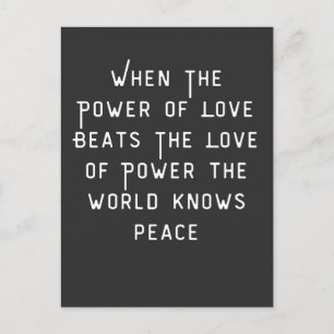 power of love is greater than love of power postcard