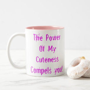 Power of My Cuteness Pink Two-Tone Coffee Mug