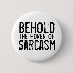 Power of Sarcasm 2 Inch Round Button