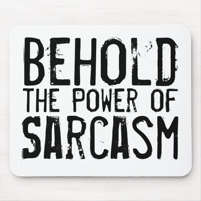 Power of Sarcasm Mouse Pad (Front)