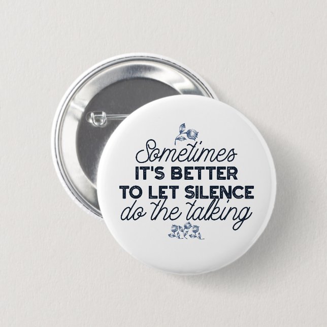 Power of Silence - Inspirational Quote 2 Inch Round Button (Front & Back)