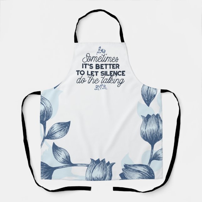 Power of Silence - Inspirational Quote Apron (Front)