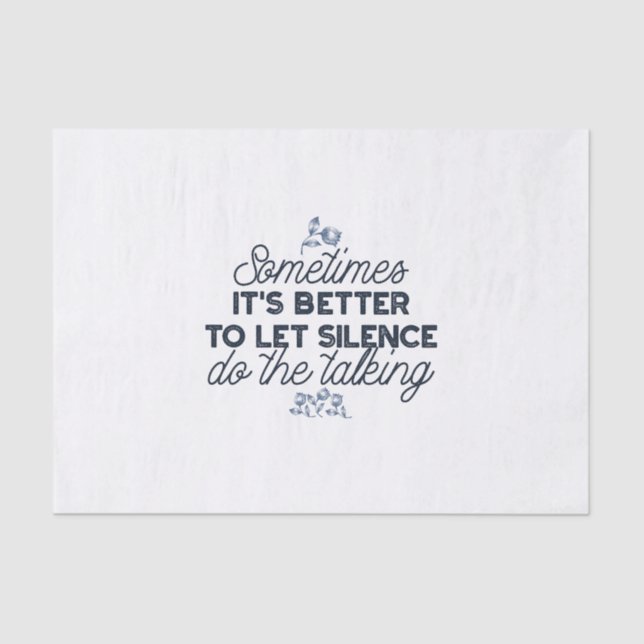 Power of Silence - Inspirational Quote Tissue Paper (Front)
