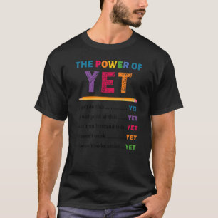 Power Of Yet Elementary Teachers First Day Back To T-Shirt