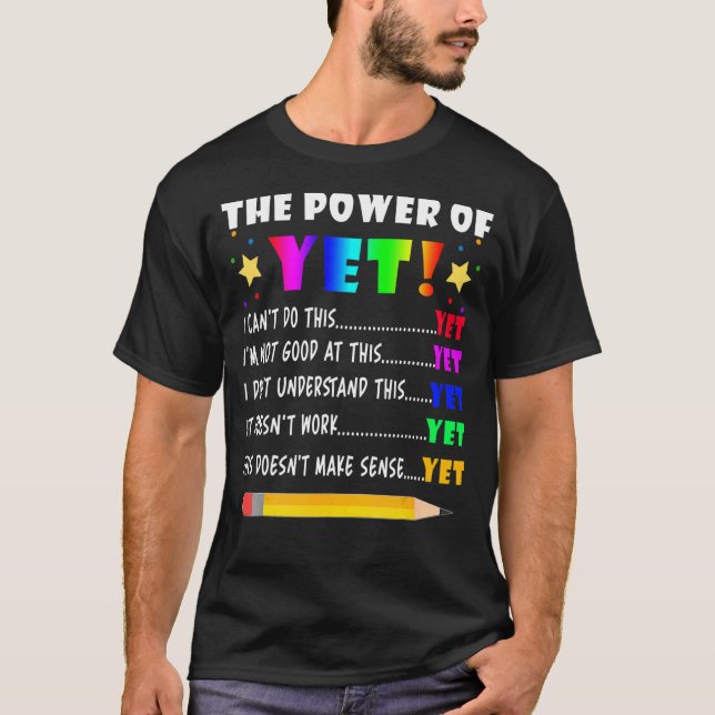 Power Of Yet Inspirational Growth Mindset Teacher  T-Shirt (Front)