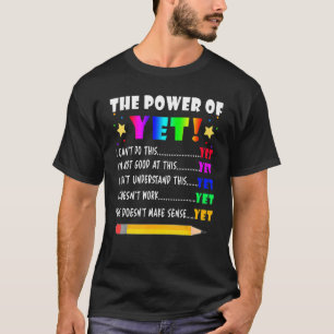 Power Of Yet Inspirational Growth Mindset Teacher T-Shirt