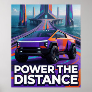 Power The Distance Futuristic Pickup For Truck Fan Poster