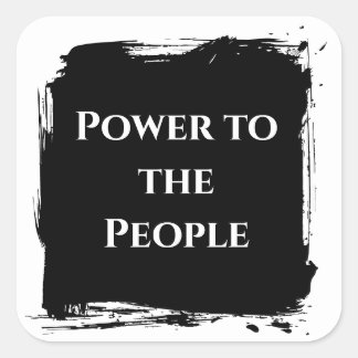 Power to the People t shirt political statement Square Sticker